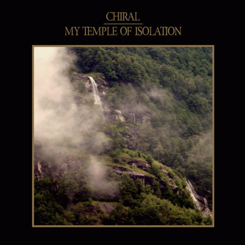 Chiral : My Temple of Isolation